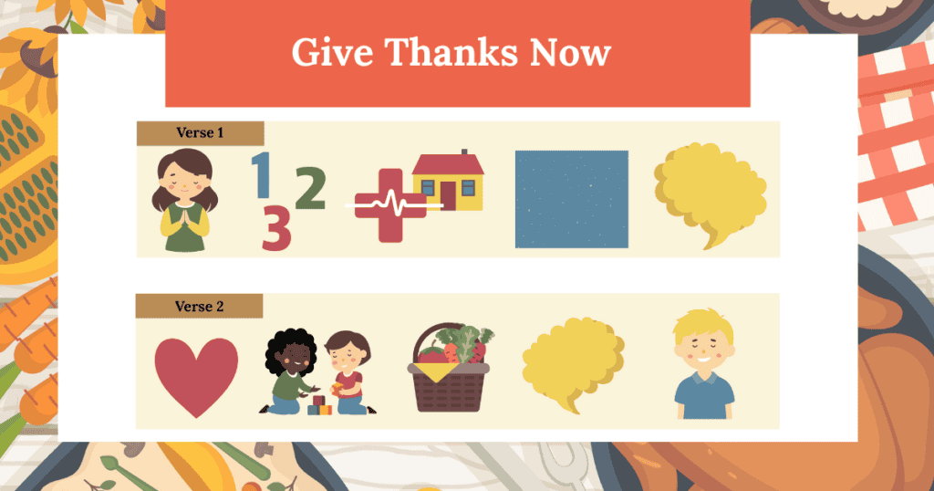 Visual aids for the Thanksgiving song "Give Thanks Now"