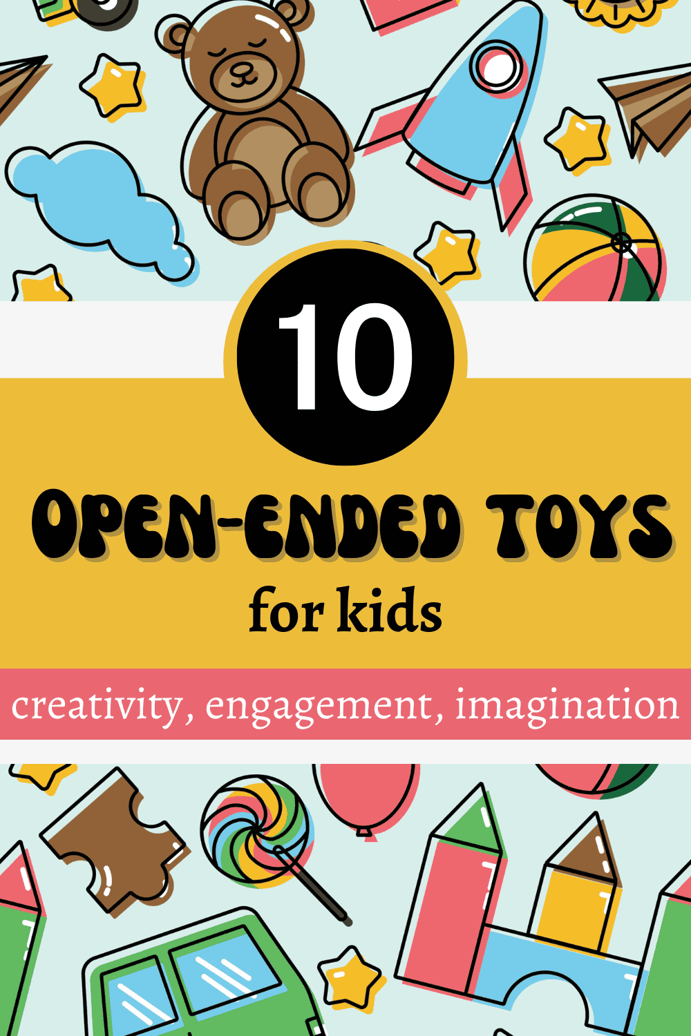 words over picture graphic of toys that says "Open-ended toys for kids"