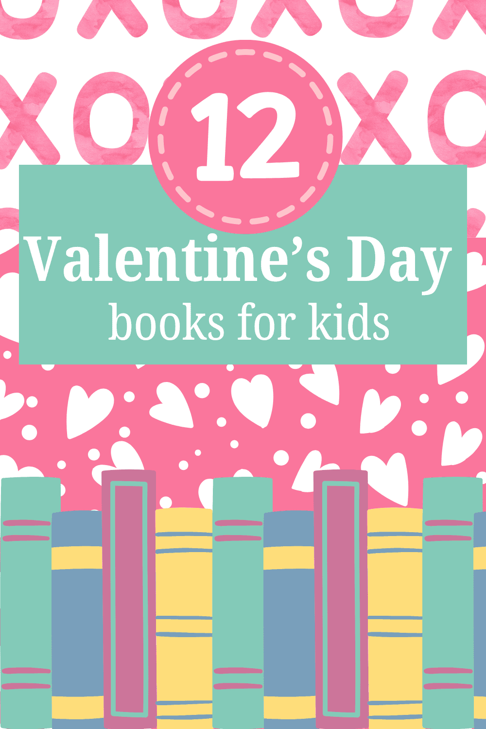 Word "12 Valentine's Day Books for kids" with books and valentine's background